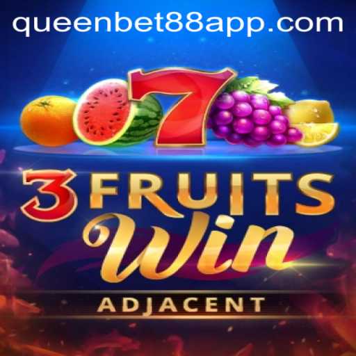 Exploring the Exciting World of 3FruitsWin with Queen Bet88